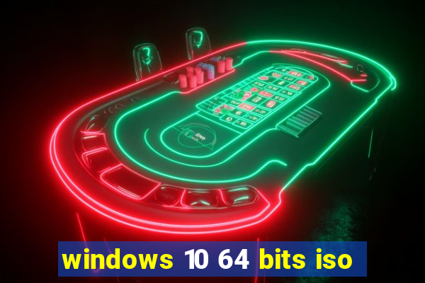 windows 10 64 bits iso