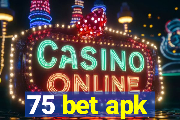 75 bet apk