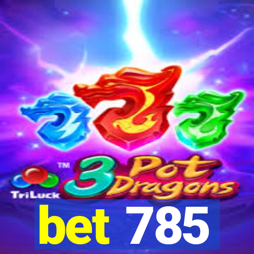 bet 785