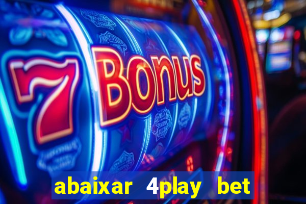 abaixar 4play bet baixar app