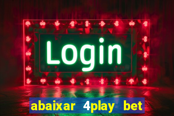 abaixar 4play bet baixar app