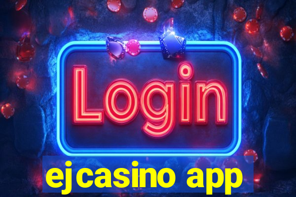 ejcasino app