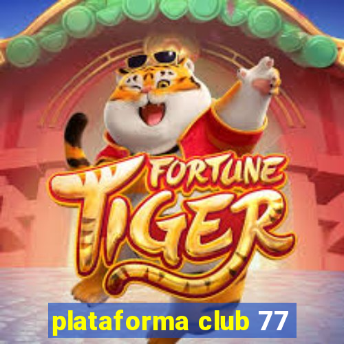 plataforma club 77