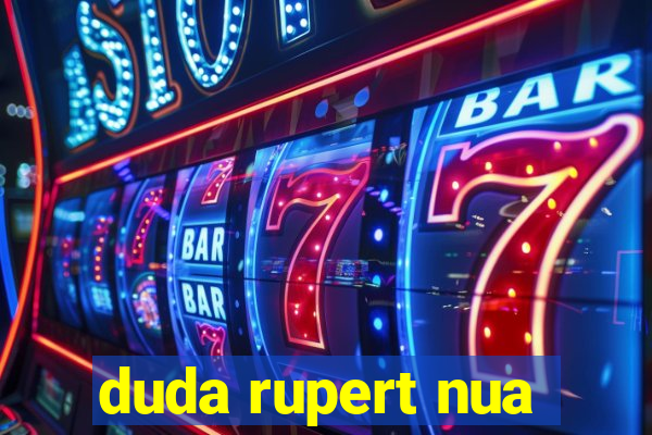 duda rupert nua