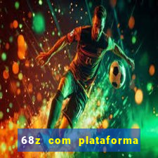 68z com plataforma de jogos