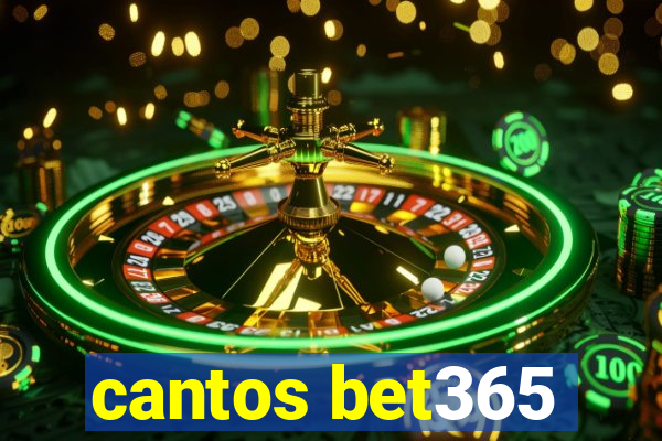 cantos bet365