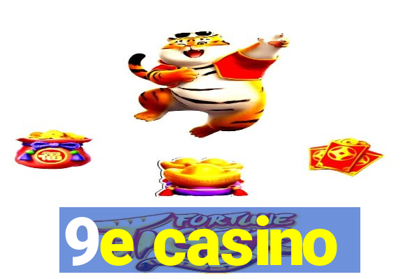 9e casino