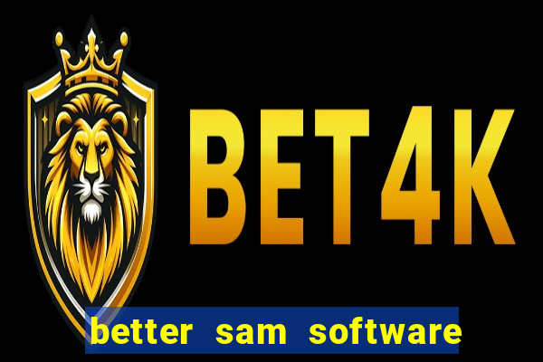 better sam software automatic mouth