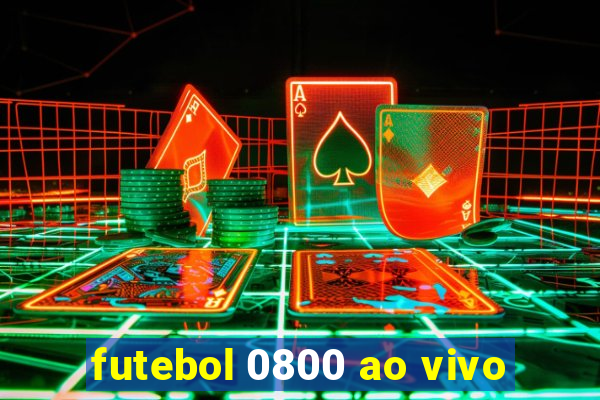 futebol 0800 ao vivo