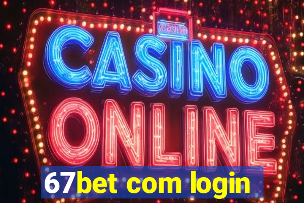 67bet com login