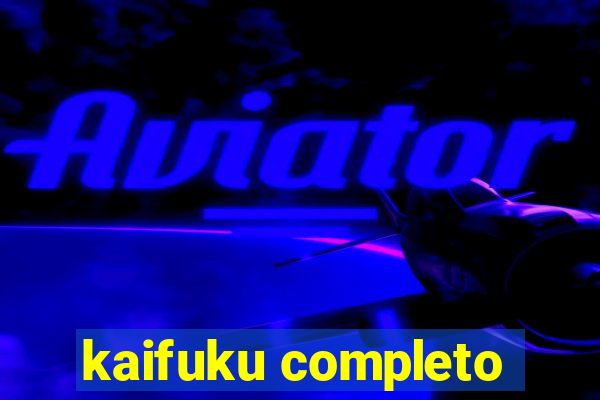 kaifuku completo