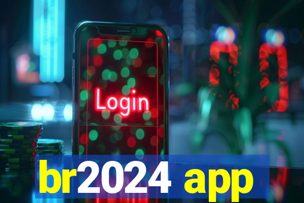 br2024 app