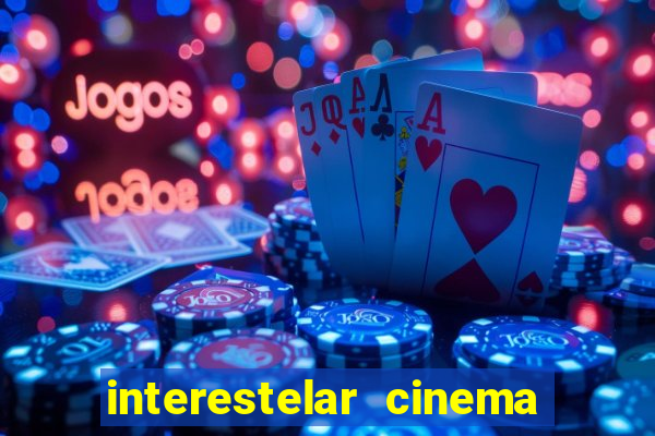 interestelar cinema 2024 cinemark