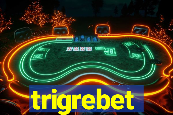 trigrebet