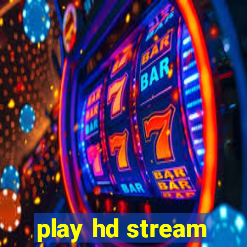 play hd stream