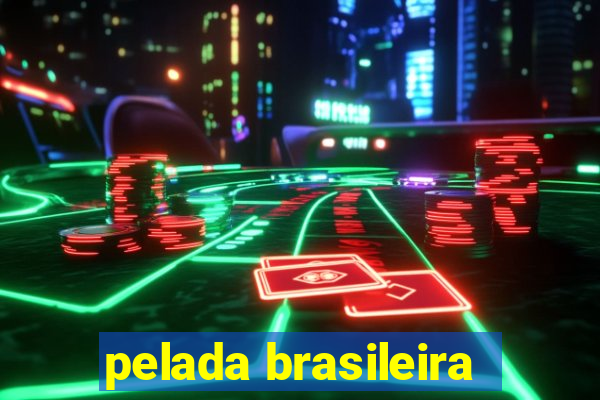 pelada brasileira