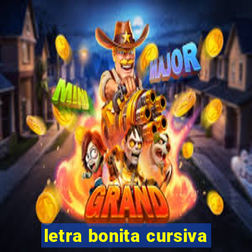 letra bonita cursiva