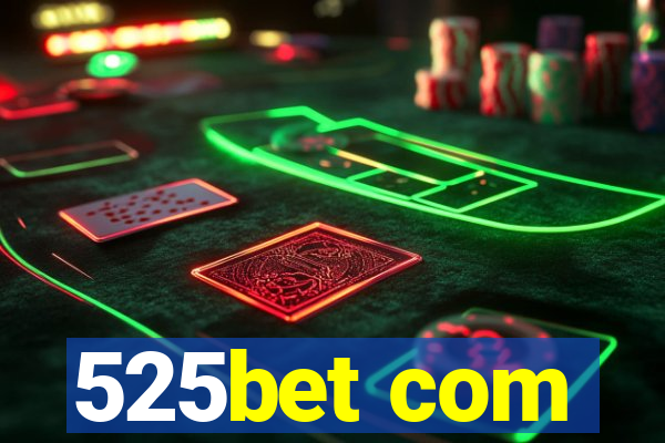 525bet com