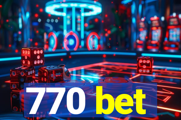 770 bet