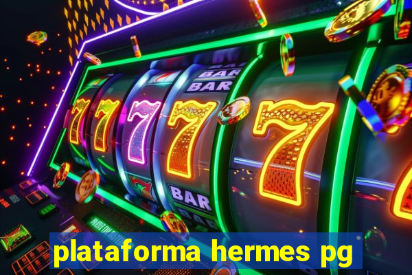 plataforma hermes pg