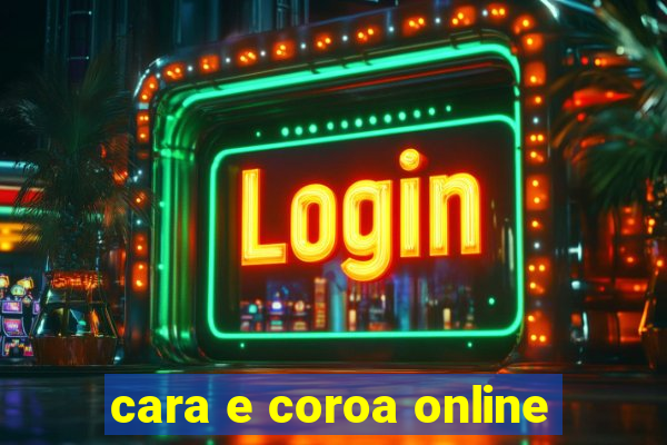 cara e coroa online