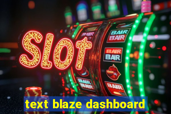 text blaze dashboard