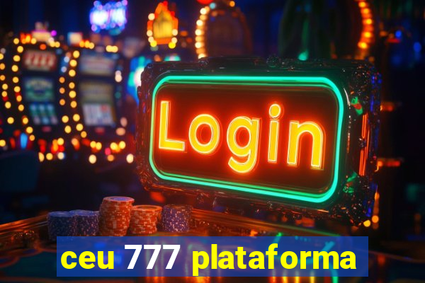 ceu 777 plataforma