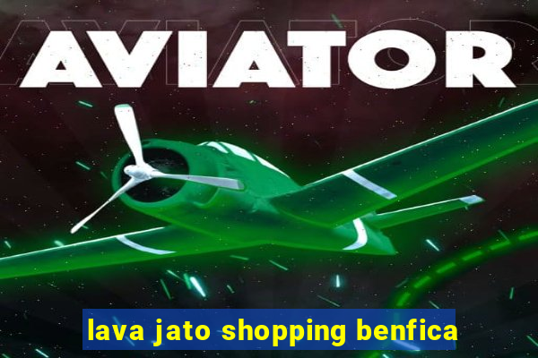 lava jato shopping benfica