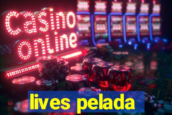 lives pelada