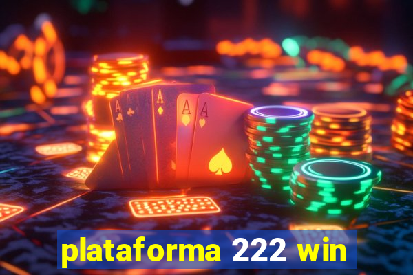 plataforma 222 win