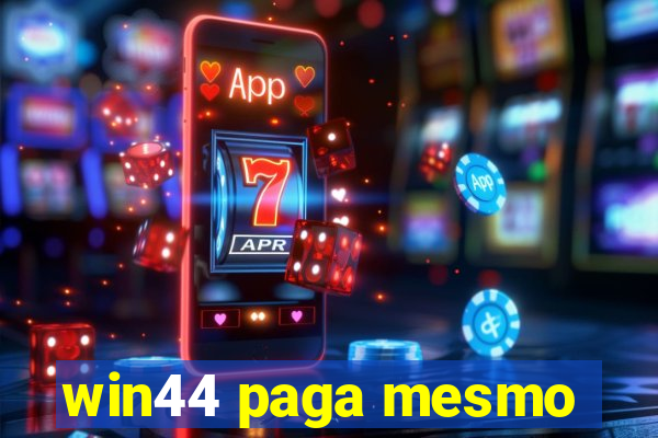 win44 paga mesmo