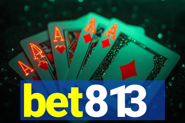 bet813