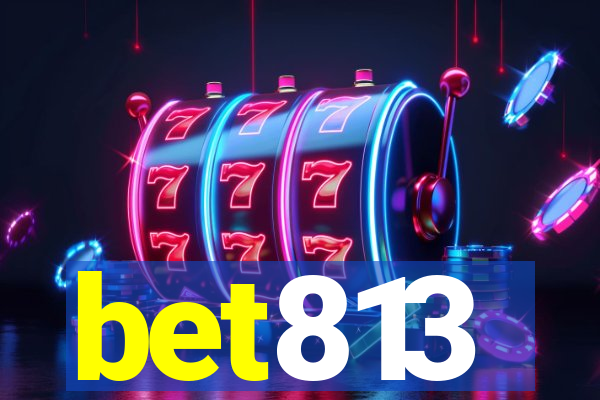 bet813