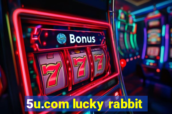 5u.com lucky rabbit