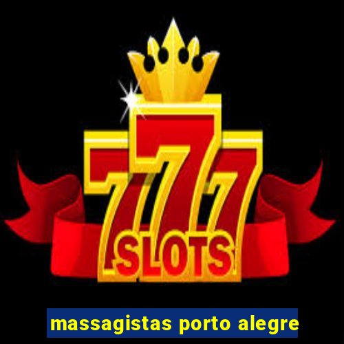 massagistas porto alegre