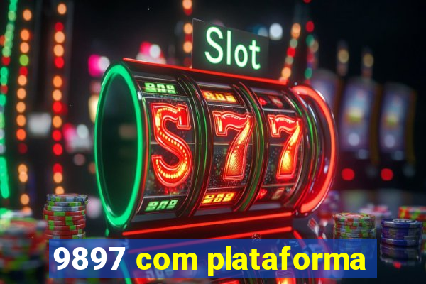 9897 com plataforma