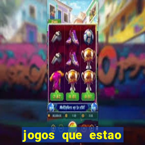 jogos que estao pagando hoje