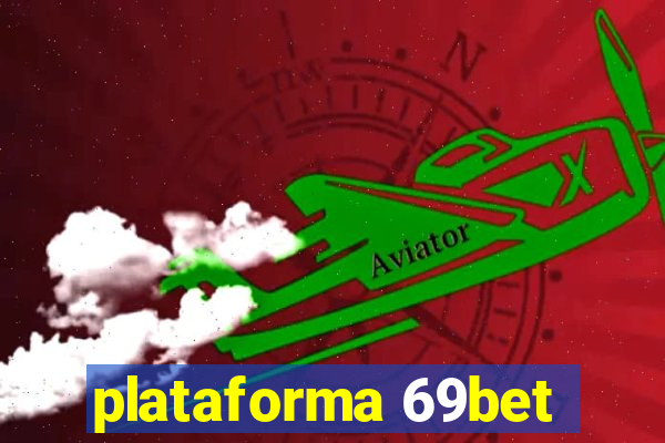 plataforma 69bet