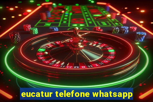 eucatur telefone whatsapp