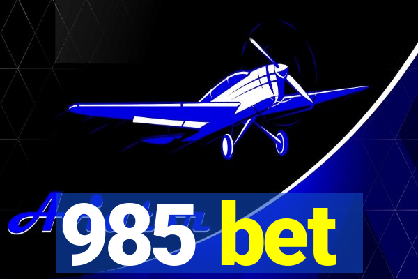 985 bet