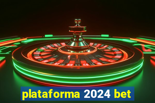 plataforma 2024 bet