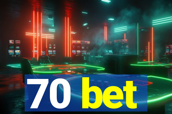 70 bet