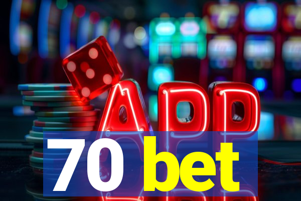 70 bet