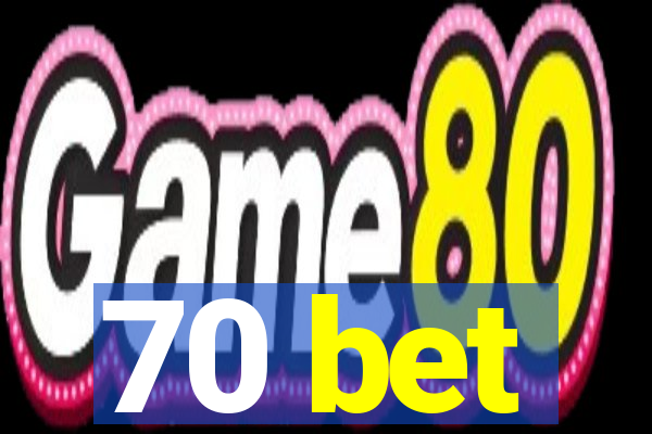 70 bet