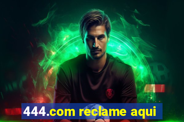 444.com reclame aqui