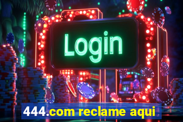 444.com reclame aqui