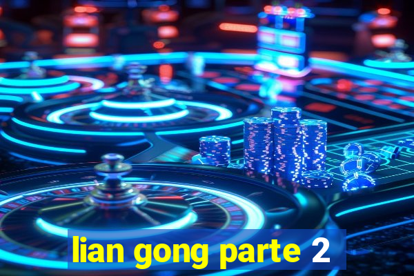 lian gong parte 2