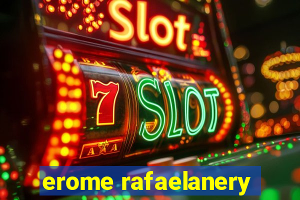 erome rafaelanery