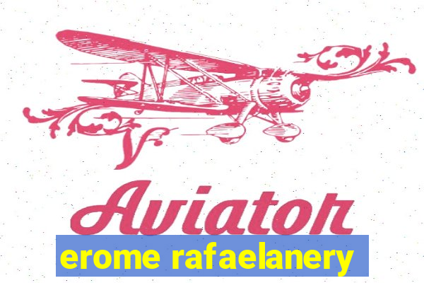 erome rafaelanery