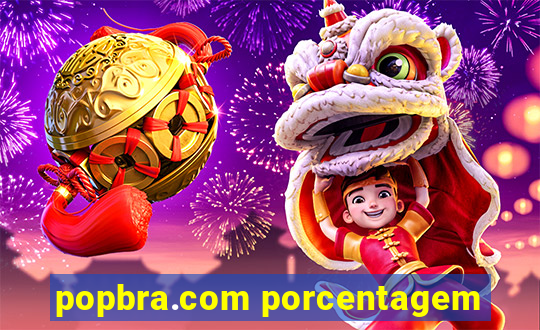 popbra.com porcentagem